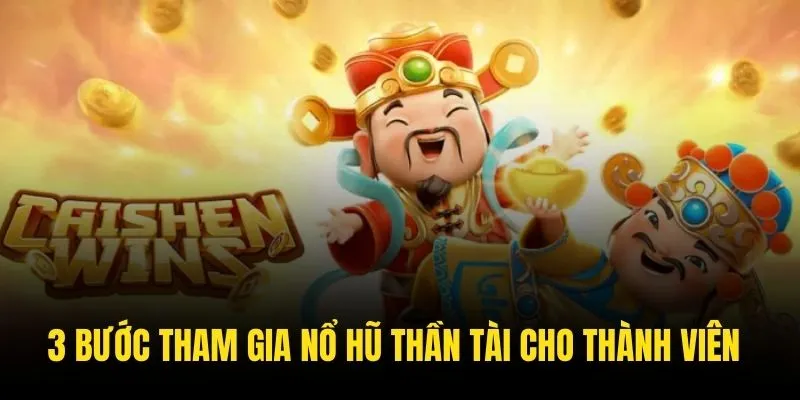 3 bước tham gia nổ hũ thần tài cho thành viên